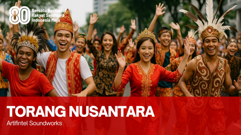 Merayakan 80 Tahun Kemerdekaan, Artifintel Soundworks Ajak Jaga Persatuan Lewat Lagu Torang Nusantara